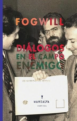 FOGWILL. DIÁLOGOS EN EL CAMPO ENEMIGO