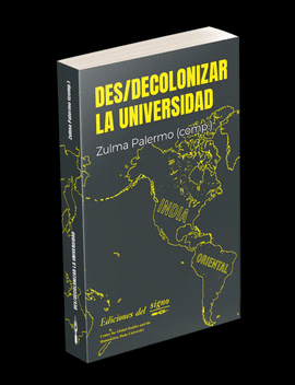 DES/DECOLONIZAR LA UNIVERSIDAD