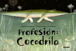 PROFESIÓN: COCODRILO