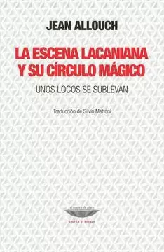 LA ESCENA LACANIANA Y SU CIRCULO MAGICO