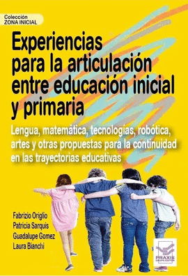 EXPERIENCIAS PARA LA ARTICULACIÓN ENTRE EDUCACIÓN INICIAL Y PRIMARIA