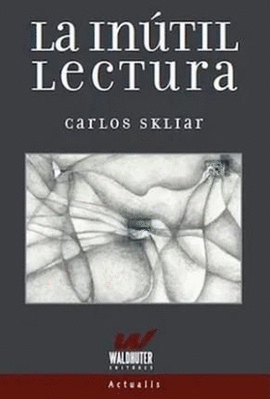 LA INÚTIL LECTURA
