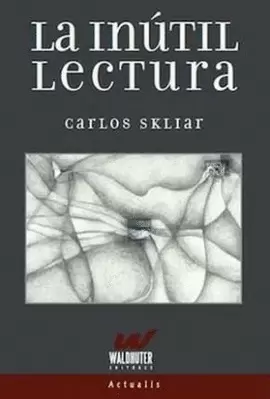 LA INÚTIL LECTURA