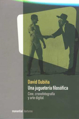 UNA JUGUETERIA FILOSOFICA. CINE, CRONOFOTOGRAFIA Y ARTE DIGITAL
