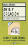 ARTE Y CREACION, LOS CAMINOS DE LA ESTETICA. CLAVES PARA TODOS