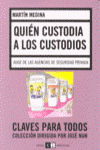 QUIEN CUSTODIA A LOS CUSTODIOS