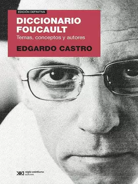 DICCIONARIO FOUCAULT. TEMAS, CONCEPTOS Y AUTORES
