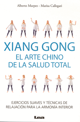 XIANG GONG EL ARTE CHINO DE LA SALUD TOTAL
