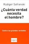 CUANTA VERDAD NECESITA EL HOMBRE