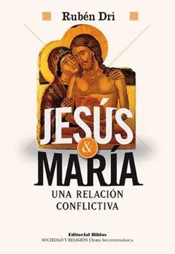 JESÚS Y MARÍA, UNA RELACIÓN CONFLICTIVA