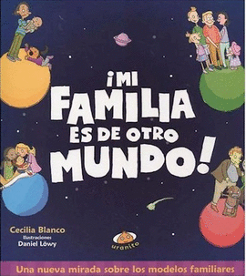 MI FAMILIA ES DE OTRO MUNDO