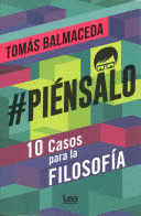 PIÉNSALO; 10 CASOS PARA LA FILOSOFÍA(19)