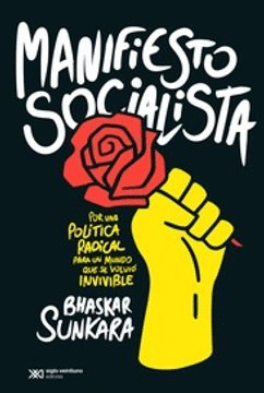 MANIFIESTO SOCIALISTA. POR UNA POLÍTICA RADICAL PARA UN MUNDO QUE SE VOLVIÓ INVIVIBLE
