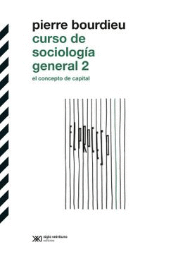 CURSO DE SOCIOLOGÍA GENERAL 2 - EL CONCEPTO DE CAPITAL