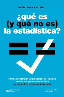 ¿QUE ES ( Y QUE NO ES ) LA ESTADISTICA?