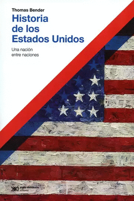 HISTORIA DE LOS ESTADOS UNIDOS. UNA NACIÓN ENTRE NACIONES