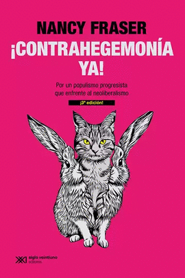 ¡CONTRAHEGEMONÍA YA! POR UN POPULISMO PROGRESISTA QUE ENFRENTE AL NOEOLIBERALISMO