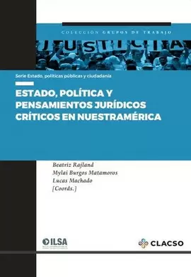 ESTADO POLITICA Y PENSAMIENTOS JURIDICOS CRITICOS EN NUESTRA AMERICA