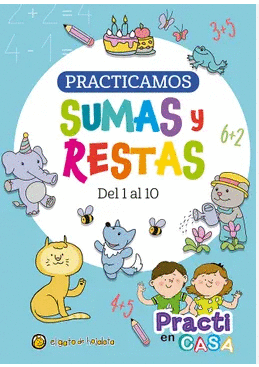 PRACTICAMOS SUMAS Y RESTAS DEL 1 AL 10