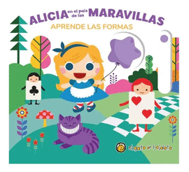 ALICIA EN EL PAIS DE LAS MARAVILLAS (APRENDER LA FORMAS)