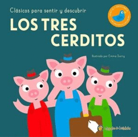 CLASICOS PARA SENTIR Y DESCUBRIR - LOS TRES CERDITOS