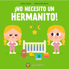 ¡NO NECESITO UN HERMANITO!