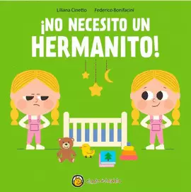 ¡NO NECESITO UN HERMANITO!