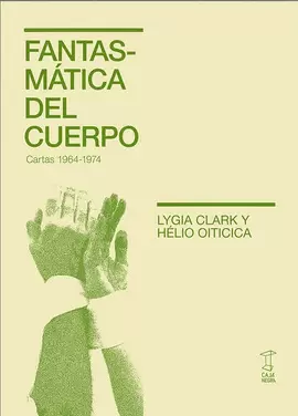 FANTASMÁTICA DEL CUERPO. CARTAS 1964-1974