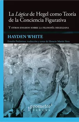 LA LOGICA DE HEGEL COMO TEORIA DE LA CONCIENCIA FIGURATIVA