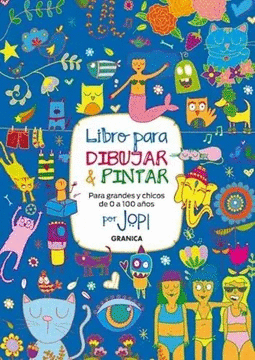 LIBRO PARA DIBUJAR Y PINTAR - PARA GRANDES Y CHICOS DE 0 A 100 AÑOS