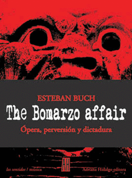 THE BOMARZO AFFAIR. ÓPERA, PERVERSIÓN Y DICTADURA