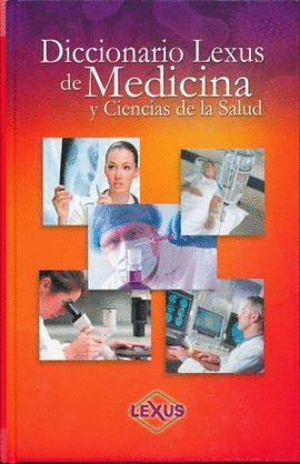 DICCIONARIO LEXUS DE MEDICINA Y CIENCIAS DE LA SALUD