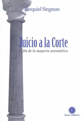 JUICIO A LA CORTE. EL FIN DE LA MAYORÍA AUTOMÁTICA