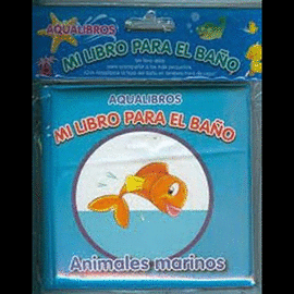 MI LIBRO PARA EL BAÑO - ANIMALES MARINOS (AQUALIBROS)