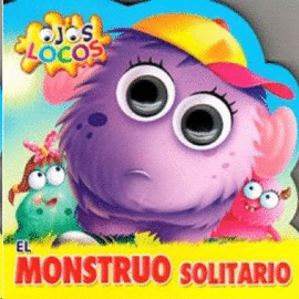 EL MONSTRUO SOLITARIO - OJOS LOCOS