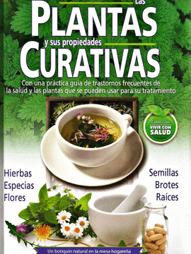 LAS PLANTAS CURATIVAS Y SUS PROPIEDADES