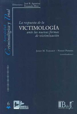 LA RESPUESTA DE LA VICTIMOLOGÍA ANTE LAS NUEVAS FORMAS DE VICTIMIZACIÓN