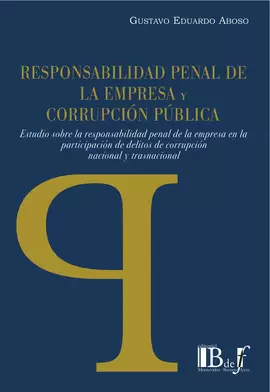 RESPONSABILIDAD PENAL DE LA EMPRESA Y CORRUPCION PUBLICA ESTUDIO SOBRE LA RESPONSABILIDAD PENAL DE L