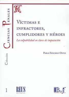 VÍCTIMAS E INFRACTORES, CUMPLIDORES Y HÉROES