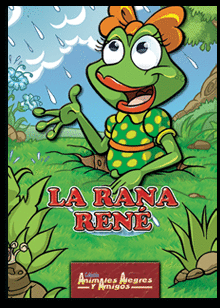 LA RANA RENE (COL. ANIMALES ALEGRES Y AMIGOS)