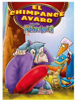 CHIMPANCE AVARO, EL, COLECCION FABULANDIA