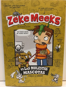 ZEKE MEEKS VS. LAS MOLESTAS MASCOTAS