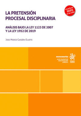 LA PRETENSIÓN PROCESAL DISCIPLINARIA. ANÁLISIS BAJO LA LEY 1123 DE 2007 Y LA LEY 1952 DE 2019