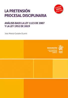 LA PRETENSIÓN PROCESAL DISCIPLINARIA. ANÁLISIS BAJO LA LEY 1123 DE 2007 Y LA LEY 1952 DE 2019