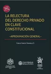 LA RELECTURA DEL DERECHO PRIVADO EN CLAVE CONSTITUCIONAL