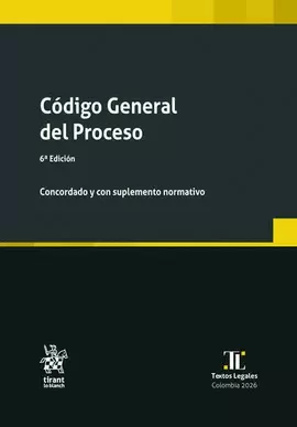 CÓDIGO GENERAL DEL PROCESO. CONCORDADO Y CON SUPLEMENTO NORMATIVO 6ª EDICIÓN 2026
