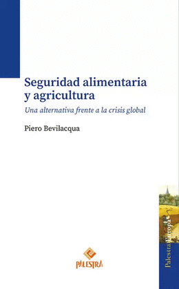 SEGURIDAD ALIMENTARIA Y AGRICULTURA. UNA ALTERNATIVA FRENTE A LA CRISIS GLOBAL