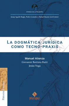 LA DOGMÁTICA JURÍDICA COMO TECNO-PRAXIS