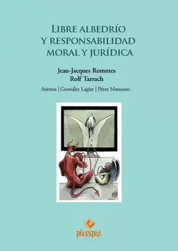 LIBRE ALBEDRÍO Y RESPONSABILIDAD MORAL Y JURÍDICA