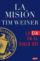 LA MISIÓN: LA CIA EN EL SIGLO XXI / THE MISSION: THE CIA IN THE 21ST CENTURY